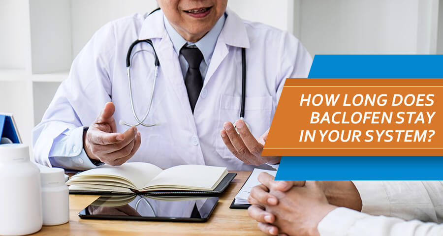 How Long Does Baclofen Stay in Your System_