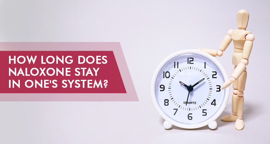 how long does narcan stay in your system