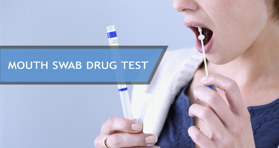 Mouth Swab or Saliva Drug Test
