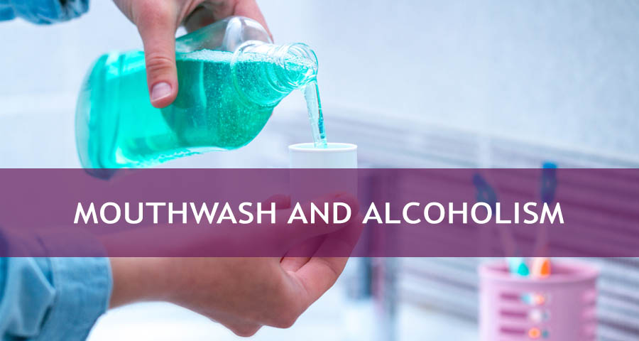 Mouthwash and Alcohol Abuse