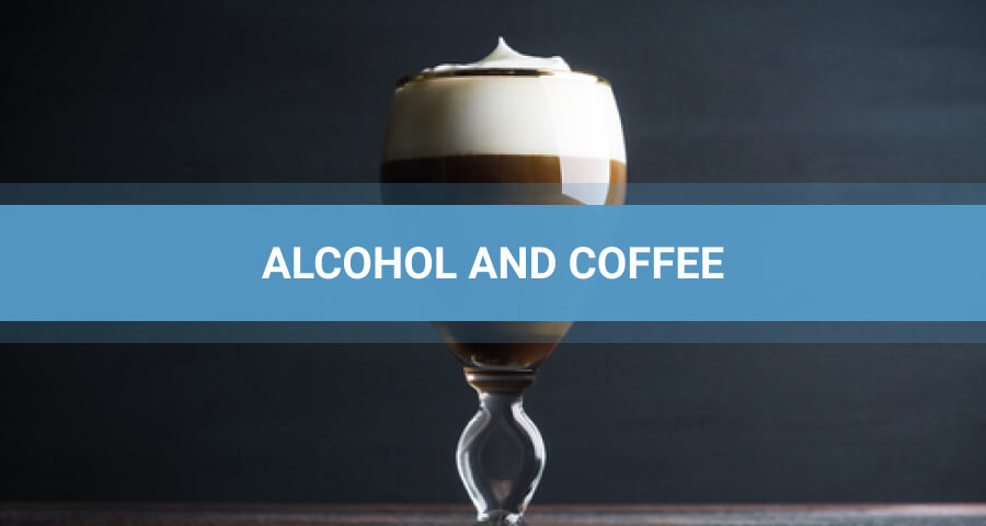 caffeine and alcohol
