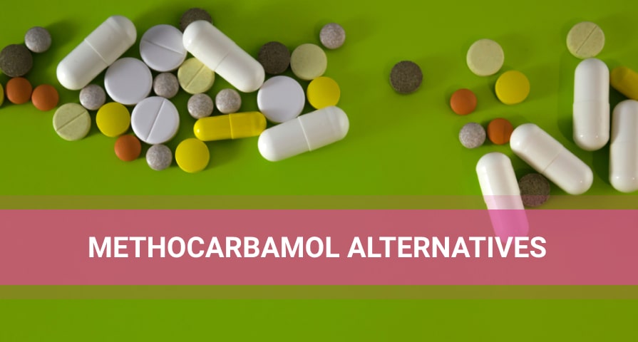 Methocarbamol alternatives in pills and capsules
