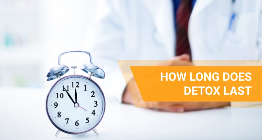 How long does detox last.