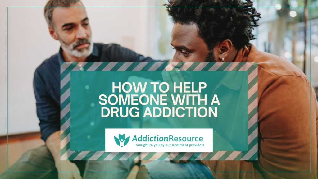 How to help Someone with a Drug Addiction